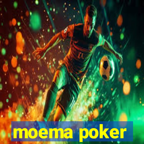 moema poker